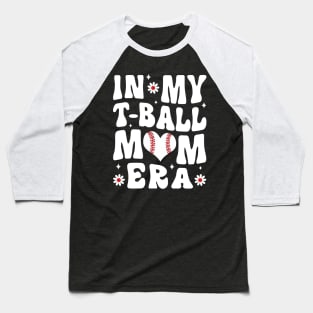 In My T Ball Mom Era Groovy Baseball T-Shirt